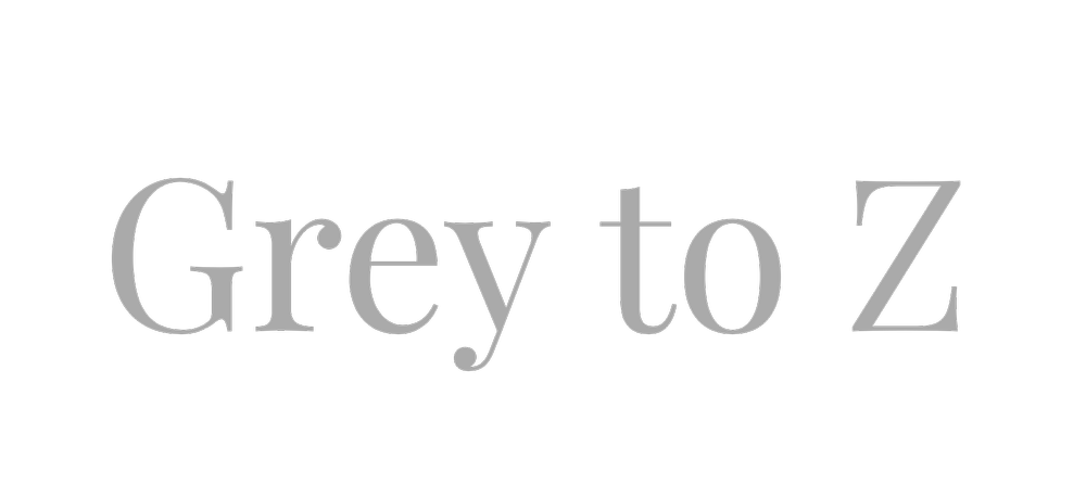 Grey to Z